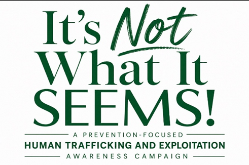 It's Not What It Seems - A Prevention-Focused Human Trafficking and Exploitation Awareness Campaign